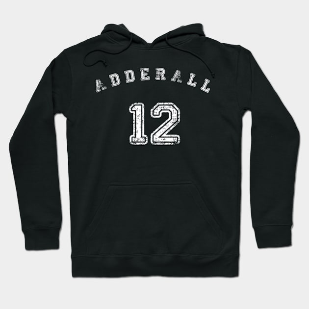 Adderall Sport Tee 2 Hoodie by RadioGunk1